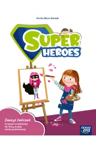 Super Heroes 2. Zeszyt �wicze� do j�zyka angielskiego dla klasy drugiej szko�y podstawowej