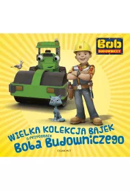 Wielka kolekcja bajek o Bobie Budowniczym