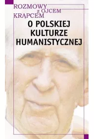 Rozmowy z o. Kr�pcem. O polskiej kulturze human.