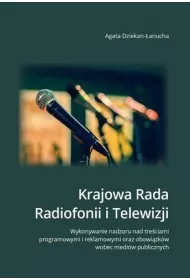 Krajowa Rada Radiofonii i Telewizji. Wykonywanie nadzoru nad tre�ciami programowymi i reklamowymi oraz obowi�zk�w wobec medi�w publicznych