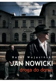 Jan Nowicki. Droga do domu