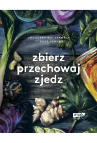 Zbierz, przechowaj, zjedz