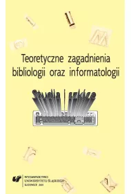 Teoretyczne zagadnienia bibliologii oraz informatologii