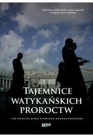 Tajemnice watyka�skich proroctw. Jak Ko�ci� bada zjawiska nadprzyrodzone