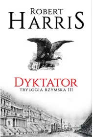 Dyktator. Trylogia rzymska. Tom 3