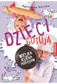 Dzieci gotuj�. Wielka ksi�ga przepis�w