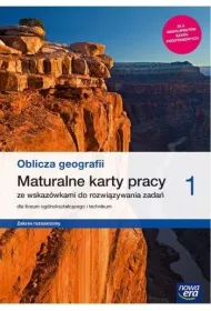 Oblicza geografii 1. Maturalne karty pracy dla liceum og�lnokszta�c�cego i technikum. Zakres rozszerzony. Szko�y ponadpodstawowe