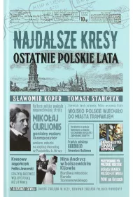 Najdalsze Kresy. Ostatnie polskie lata