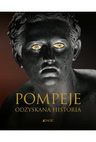Pompeje. Odzyskana historia