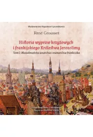 Audiobook HISTORIA WYPRAW KRZYOWYCH I FRANKIJSKIEGO KRLESTWA JEROZOLIMY. TOM I MUZUMASKA ANARCHIA I MONARCHIA FRANKIJSKA mp3