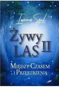 �ywy Las II. Mi�dzy czasem i przestrzeni�