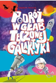 Podr� w g��b T�czowej Galaktyki