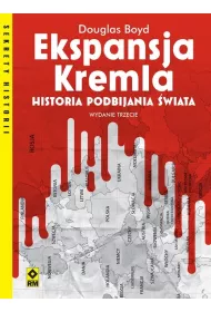 Ekspansja Kremla. Historia podbijania �wiata