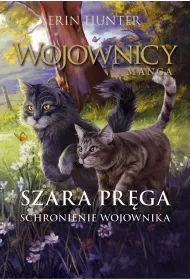 Schronienie wojownika. Szara Pr�ga. Cz�� 2. Wojownicy. Manga. Tom 6