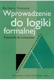 Wprowadzenie do logiki formalnej. Podr�cznik dla humanist�w
