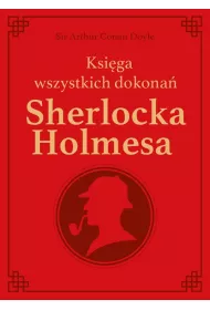 Sherlock Holmes. Ksi�ga wszystkich dokona�