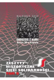 Chod�cie z nami! Marzec '68 w Krakowie