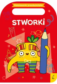 Kolorowanki przedszkolaka. Stworki