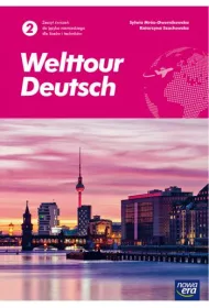 Welttour Deutsch 2. Zeszyt �wicze� do j�zyka niemieckiego dla lice�w i technik�w