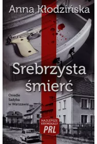 Najlepsze krymina�y PRL Tom 3 Srebrzysta �mier�