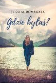 Gdzie by�a�?