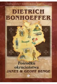 Dietrich Bonhoeffer - Po�rodku okrucie�stwa