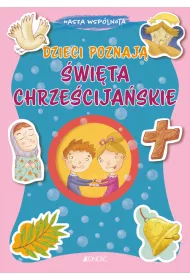 Nasza wsp�lnota. Dzieci poznaj� �wi�ta chrze�cija�skie