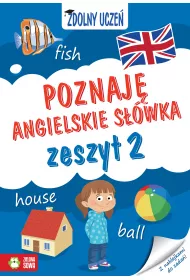 Zdolny ucze�. Poznaj� angielskie s��wka. Zeszyt 2