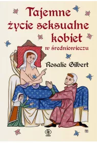 Tajemne �ycie seksualne kobiet w �redniowieczu