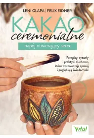Kakao ceremonialne – nap�j otwieraj�cy serce