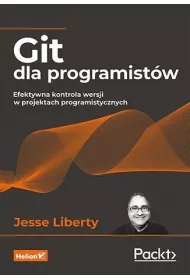 Git dla programist�w. Efektywna kontrola wersji w projektach programistycznych