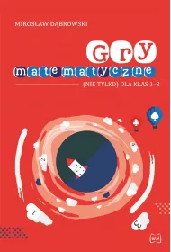 Gry matematyczne (nie tylko) dla klas 1&ndash;3