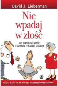 Nie wpadaj w z�o��. Jak zachowa� spok�j i kontrol� w ka�dej sytuacji