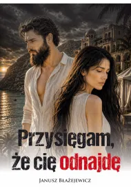 Przysi�gam, �e ci� odnajd�