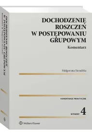 Dochodzenie roszcze� w post�powaniu grupowym. Komentarz
