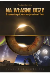 Na w�asne oczy. O samodzielnych obserwacjach nieba
