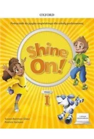 Shine On! Klasa 1. Podr�cznik do nauki jezyka angielskiego dla szko�y podstawowej