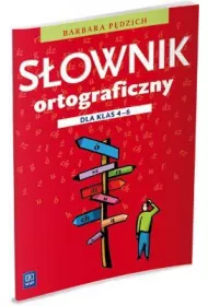 S�owniczek ortograficzny. Szko�a podstawowa klasa 4-6