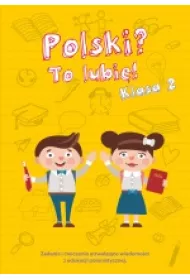 Polski? To lubi�! Klasa 2