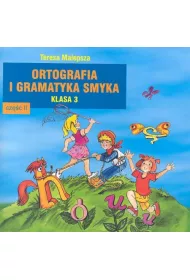 Ortografia i gramatyka dla smyka. Klasa 3. Cz�� 2