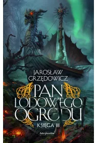 Pan Lodowego Ogrodu. Tom 3