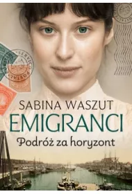 Emigranci. Podr za horyzont
