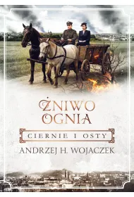 Ciernie i osty. �niwo Ognia. Tom 1