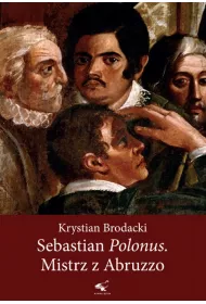 Sebastian Polonus. Mistrz z Abruzzo
