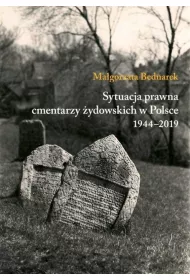 Sytuacja prawna cmentarzy �ydowskich w Polsce 1944-2019