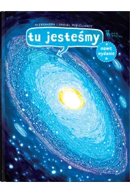 Tu jeste�my. Kosmiczne wyprawy, wizje i eksperymenty