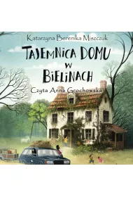 Audiobook Tajemnica domu w Bielinach. Klub Kwiatu Paproci. Tom 1 mp3