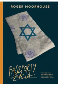 Paszporty �ycia. Polscy dyplomaci, fa�szywe dokumenty i tajna misja, kt�ra ocali�a tysi�ce �yd�w