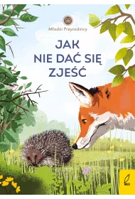 Jak nie da� si� zje��. M�odzi Przyrodnicy