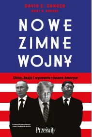 Nowe zimne wojny. Chiny, Rosja i wyzwanie rzucone Ameryce